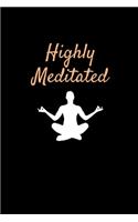 Highly Meditated: Yoga Notebook/Journal 120 Pages (6"x 9")