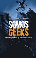 Somos Geeks: Inadaptados Subversivos