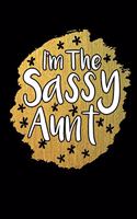 I'm The Sassy Aunt: 120 Seiten (6x9 Zoll) Punktraster Notizbuch für Tante Freunde I Patentante Dot Grid Pünktchen Schreibheft I Werdende Tante Tagebuch Gepunktete Seite