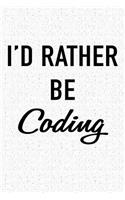I'd Rather Be Coding