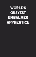 World's Okayest Embalmer Apprentice: Blank Lined Career Notebook Journal