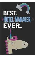 Best. Hotel Manager. Ever.: Blank Lined Notebook Journal with a Unicorn