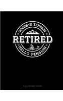 Retired - Goodbye Tension Hello Pension: Blank Sheet Music - 12 Staves