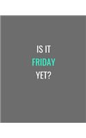 Is It Friday Yet?
