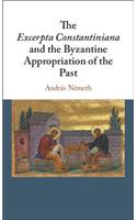 The Excerpta Constantiniana and the Byzantine Appropriation of the Past