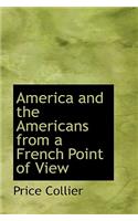 America and the Americans from a French Point of View: (English)