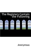The Registers Contain the Following