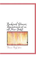 Backward Glances; Reminiscences of an Old New-Yorker