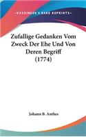 Zufallige Gedanken Vom Zweck Der Ehe Und Von Deren Begriff (1774)