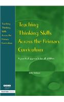 Teaching Thinking Skills Across the Primary Curriculum