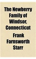 The Newberry Family of Windsor, Connecticut