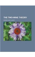 The Two-Wine Theory