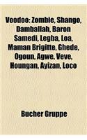 Voodoo: Zombie, Shango, Damballah, Baron Samedi, Legba, Loa, Maman Brigitte, Ghede, Ogoun, Agwe, Veve, Houngan, Ayizan, Loco,(German)