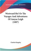 Westward Ho! Or The Voyages And Adventures Of Amyas Leigh (1887)