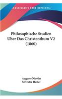 Philosophische Studien Uber Das Christenthum V2 (1860)
