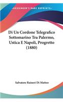 Di Un Cordone Telegrafico Sottomarino Tra Palermo, Ustica E Napoli, Progretto (1880): (Italian)