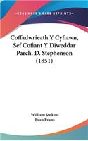 Coffadwrieath y Cyfiawn, Sef Cofiant y Diweddar Parch. D. Stephenson (1851)