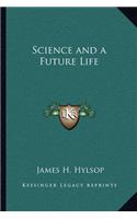 Science and a Future Life