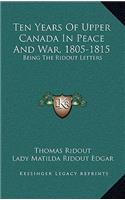 Ten Years of Upper Canada in Peace and War, 1805-1815
