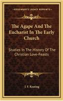 Agape And The Eucharist In The Early Church