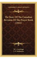 Story of the Canadian Revision of the Prayer Book (1922)