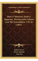 Merry's Museum, Parley's Magazine, Woodworth's Cabinet and the Schoolfellow V45-46 (1863)