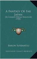 A Fantasy of Far Japan