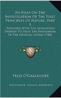 An Essay on the Investigation of the First Principles of Nature, Part 1