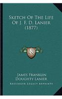 Sketch of the Life of J. F. D. Lanier (1877)