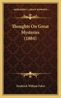 Thoughts on Great Mysteries (1884)