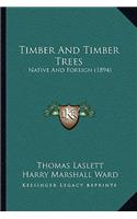 Timber and Timber Trees