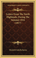 Letters From The North Highlands, During The Summer 1816 (1817)
