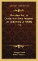 Memoires Sur Les Conducteurs Pour Preserver Les Edifices De La Foudre (1779)