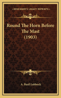 Round The Horn Before The Mast (1903)