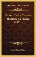 Histoire De La Censure Theatrale En France (1862)