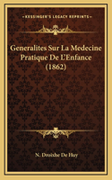 Generalites Sur La Medecine Pratique De L'Enfance (1862)