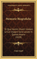 Memorie Biografiche: Di Que Uomini Illustri Imolesi, Le Cui Imagini Sono Locate In Questa Nostra (1828)