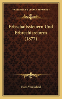 Erbschaftssteuern Und Erbrechtsreform (1877)
