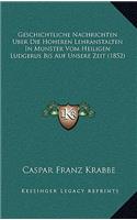Geschichtliche Nachrichten Uber Die Hoheren Lehranstalten In Munster Vom Heiligen Ludgerus Bis Auf Unsere Zeit (1852)