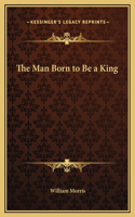 Man Born to Be a King