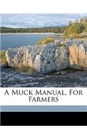 A Muck Manual, for Farmers