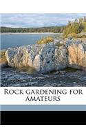 Rock Gardening for Amateurs