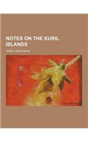 Notes on the Kuril Islands