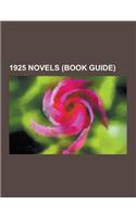 1925 Novels (Book Guide): The Great Gatsby, the Trial, in Search of Lost Time, Porgy, the Secret of Chimneys, the Temple at Thatch, the Professo(English)