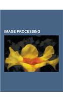 Image Processing: Color, Convolution, Image Compression, List of Fourier-Related Transforms, Charge-Coupled Device, Pixel, Digital Image(English)