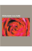 Peruvian Culture: Bullfighting, Burials in Peru, Festivals in Peru, Flags of Peru, Hoaxes in Peru, Holidays in Peru, Languages of Peru,