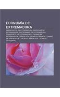 Economia de Extremadura: Empresarios de Extremadura, Empresas de Extremadura, Gastronomia de Extremadura, Transporte de Extremadura