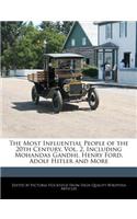 An Unauthorized Guide to the Most Influential People of the 20th Century, Vol. 2, Including Mohandas Gandhi, Henry Ford, Adolf Hitler and More