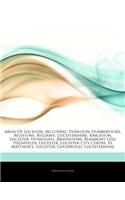 Articles on Areas of Leicester, Including: Evington, Humberstone, Aylestone, Belgrave, Leicestershire, Knighton, Leicester, Stoneygate, Braunstone, Beaumont Leys, Highfields, Leicester, Leice