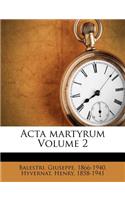 ACTA Martyrum Volume 2